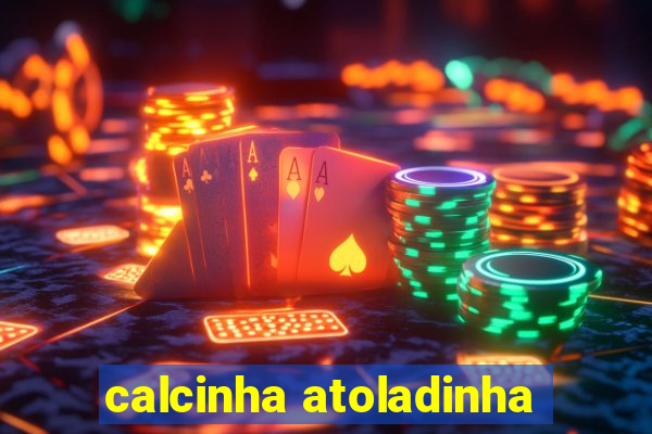 calcinha atoladinha